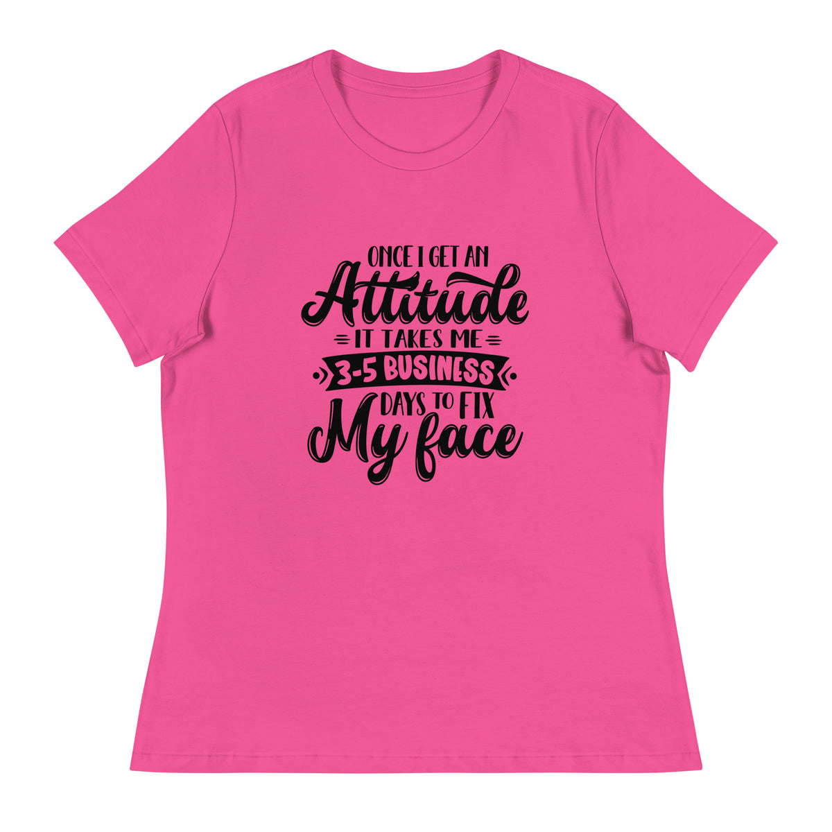 Women's Sarcastic T-Shirt - "Once I Get an Attitude" - Soft & Comfortable - Shopping Therapy, LLC T-Shirt