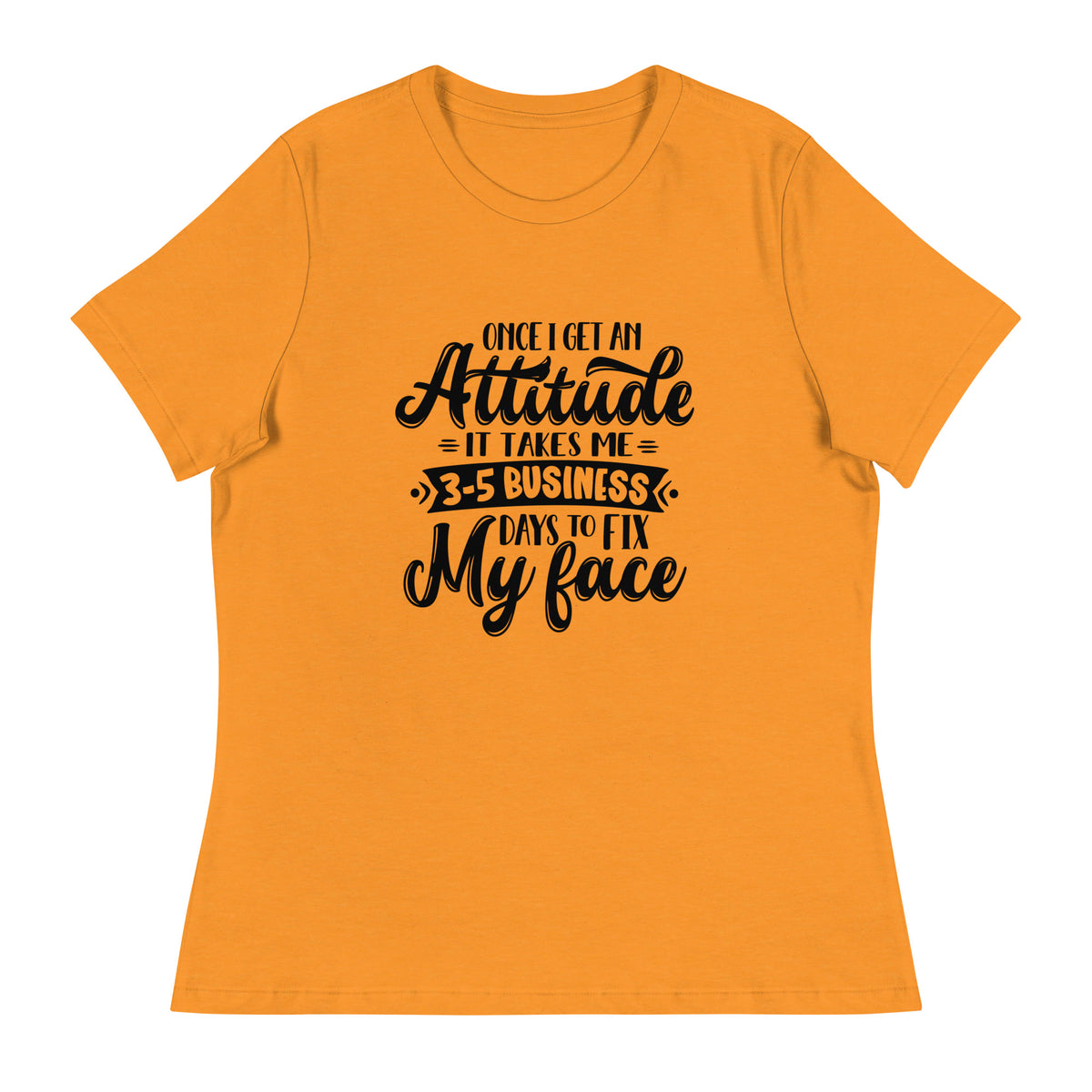 Women's Sarcastic T-Shirt - "Once I Get an Attitude" - Soft & Comfortable - Shopping Therapy, LLC T-Shirt