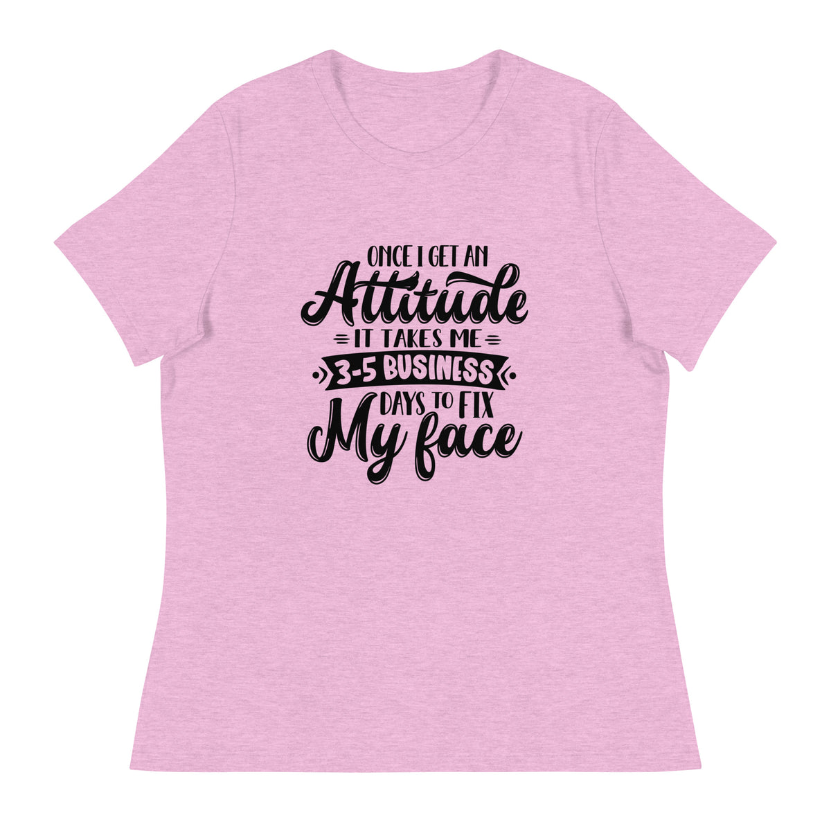 Women's Sarcastic T-Shirt - "Once I Get an Attitude" - Soft & Comfortable - Shopping Therapy, LLC T-Shirt